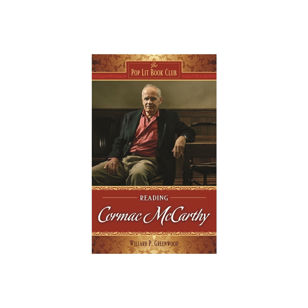 Reading Cormac McCarthy - (Pop Lit Book Club) by Willard Greenwood (Hardcover)