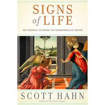 Signs of Life - by  Scott Hahn (Hardcover)
