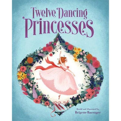 Twelve Dancing Princesses - (Hardcover)