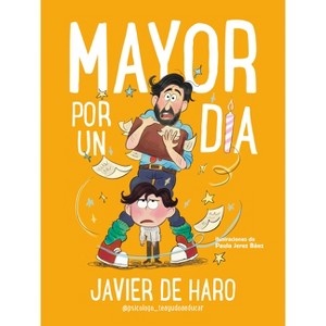 Mayor Por Un Día / Adult for One Day - by  Javier de Haro (Hardcover) - 1 of 1