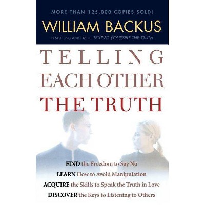 Telling Each Other the Truth - by  William Backus (Paperback)