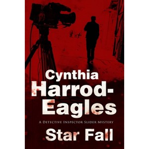 Star Fall - (Detective Inspector Slider Mystery) by  Cynthia Harrod-Eagles (Hardcover) - 1 of 1
