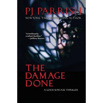 The Damage Done - (Louis Kincaid) by  Pj Parrish (Paperback)