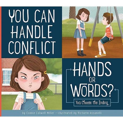 You Can Handle Conflict: Hands or Words? - (Making Good Choices) by  Connie Colwell Miller (Paperback)