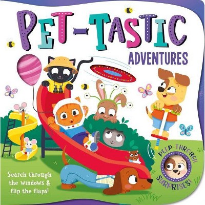 Pet-Tastic Adventures - by  Igloobooks (Board Book)