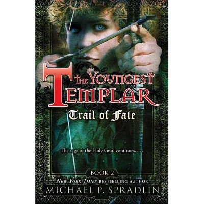 Trail of Fate - (Youngest Templar) by  Michael Spradlin (Paperback)