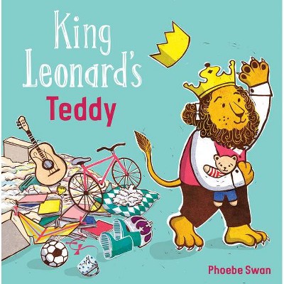 King Leonard's Teddy - (Child's Play Library) by  Phoebe Swan (Paperback)