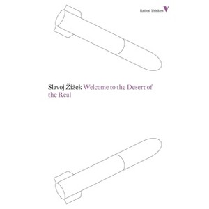 Welcome to the Desert of the Real - (Radical Thinkers) by  Slavoj Zizek (Paperback) - 1 of 1