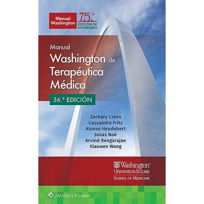 Manual Washington de Terapéutica Médica - 36th Edition by  Zachary Crees (Paperback)