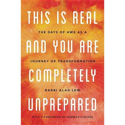 This Is Real and You Are Completely Unprepared - by  Alan Lew (Paperback)