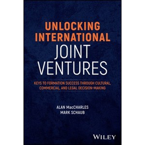 Unlocking International Joint Ventures - by  Alan Maccharles & Mark Schaub (Hardcover) - 1 of 1