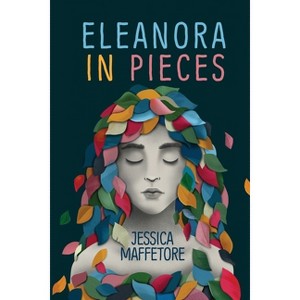 Eleanora in Pieces - by  Jessica Maffetore (Paperback) - 1 of 1