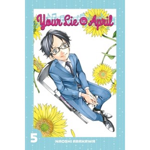 Your Lie in April 5 - by  Naoshi Arakawa (Paperback) - 1 of 1
