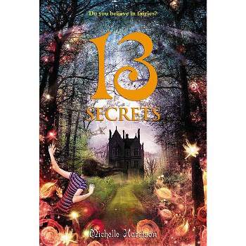 13 Secrets - (13 Treasures Trilogy) by  Michelle Harrison (Paperback)