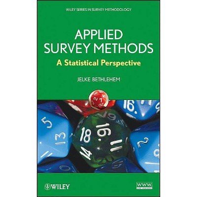 Applied Survey Methods - (Wiley Survey Methodology) by  Jelke Bethlehem (Hardcover)