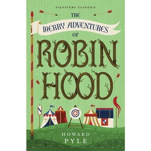 The Merry Adventures of Robin Hood - (Children's Signature Editions) by  Howard Pyle (Paperback) - 1 of 1