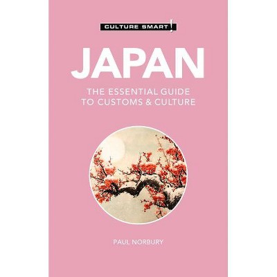 Japan - Culture Smart!, 114 - (Culture Smart! The Essential Guide to Customs & Culture) 4th Edition by  Culture Smart! & Paul Norbury (Paperback)