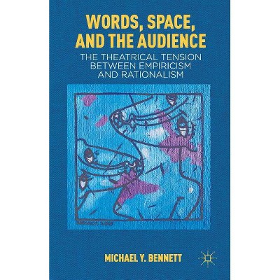 Words, Space, and the Audience - by  M Bennett (Paperback)