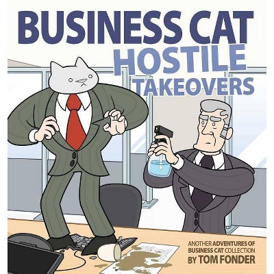 Business Cat: Hostile Takeovers - by  Tom Fonder (Paperback)