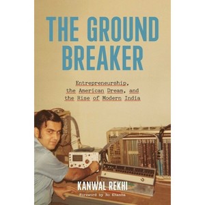 The Groundbreaker - by  Kanwal Rekhi (Hardcover) - 1 of 1
