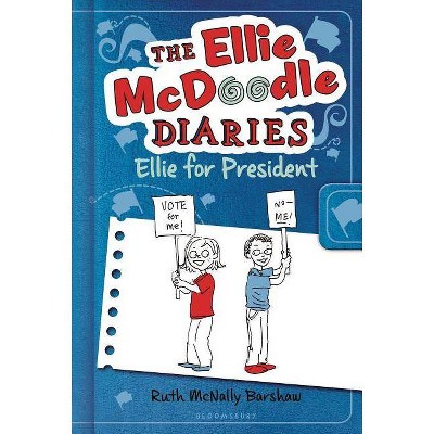 Ellie for President - (Ellie McDoodle) by  Ruth McNally Barshaw (Hardcover)