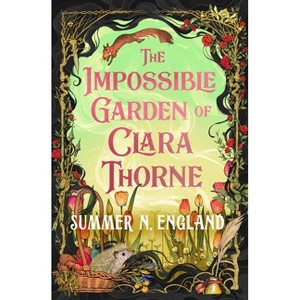 The Impossible Garden of Clara Thorne - by  Summer N England (Paperback) - 1 of 1