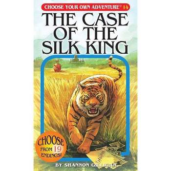 The Case of the Silk King - (Choose Your Own Adventure) by  Shannon Gilligan (Paperback)