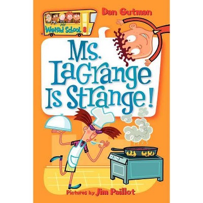 Ms. Lagrange Is Strange! - (My Weird School) by  Dan Gutman (Paperback)