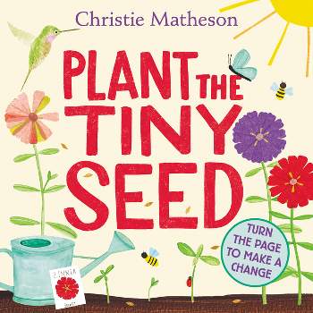 Plant the Tiny Seed Board Book - by  Christie Matheson
