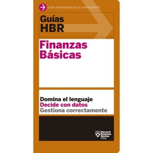 Guías Hbr: Finanzas Básicas (HBR Guide to Finance Basics for Managers Spanish Edition) - (Guías HBR) by  Harvard Business Review (Paperback) - 1 of 1