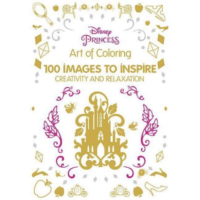 Disney Princess Adult Coloring Book: 100 Images to Inspire Creativity and Relaxation by Enterprises Inc. Disney (Hardcover)