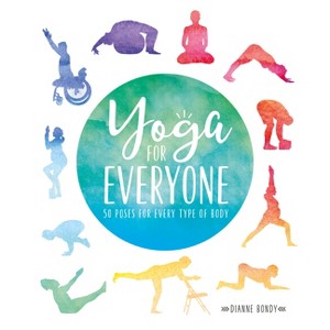 Yoga for Everyone - by  Dianne Bondy (Paperback) - 1 of 1