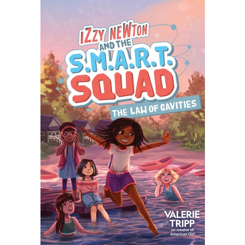 Izzy Newton and the S.M.A.R.T. Squad: The Law of Cavities (Book 3) - (The S.M.A.R.T. Squad) by  Valerie Tripp (Hardcover) - image 1 of 1