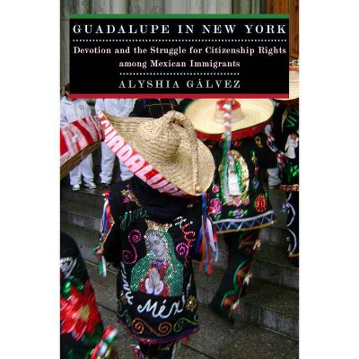 Guadalupe in New York - by  Alyshia Galvez (Paperback)