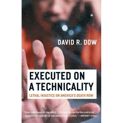  Executed on a Technicality - by  David R Dow (Paperback) 