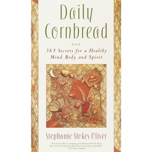 Daily Cornbread - by  Stephanie Stokes Oliver (Paperback) - 1 of 1