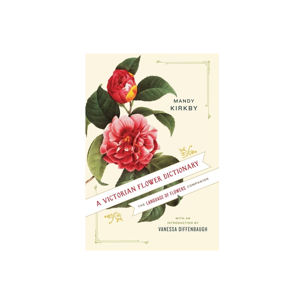 A Victorian Flower Dictionary - by Mandy Kirkby (Hardcover)