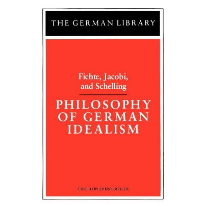 Philosophy of German Idealism - by  Ernst Behler (Paperback)