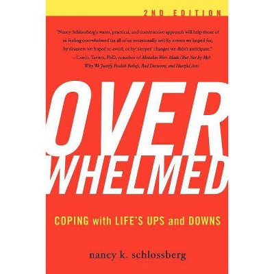 Overwhelmed - 2nd Edition by  Nancy K Schlossberg (Paperback)