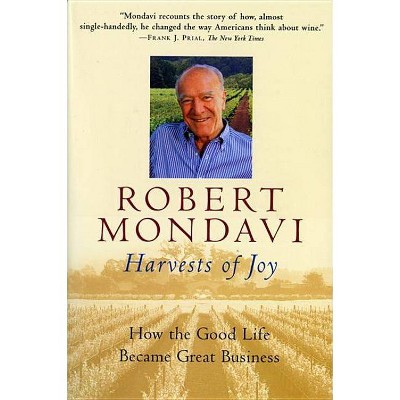 Harvests of Joy - (Harvest Book) by  Robert Mondavi (Paperback)