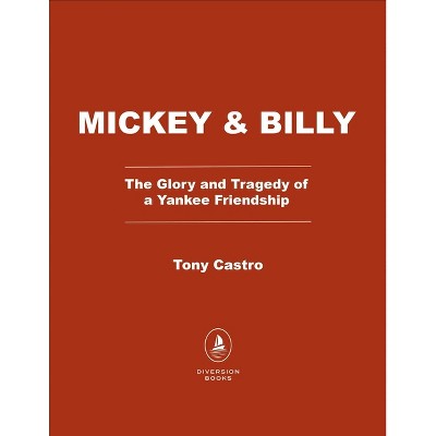 Mickey & Billy - by  Tony Castro (Paperback)