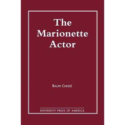 Marionette Actor - by  Ralph Chesse (Paperback)