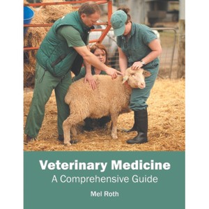 Veterinary Medicine: A Comprehensive Guide - by  Mel Roth (Hardcover) - 1 of 1