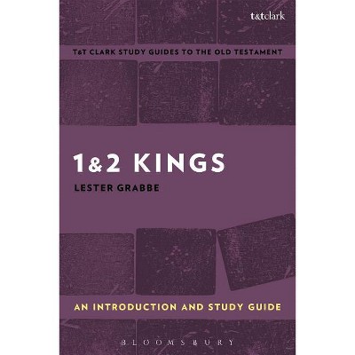 1 & 2 Kings: An Introduction and Study Guide - (T&t Clark's Study Guides to the Old Testament) by  Lester L Grabbe (Paperback)