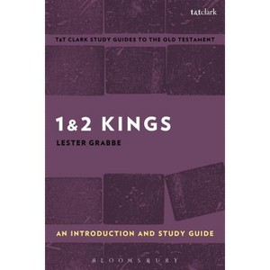 1 & 2 Kings: An Introduction and Study Guide - (T&t Clark's Study Guides to the Old Testament) by  Lester L Grabbe (Paperback) - 1 of 1