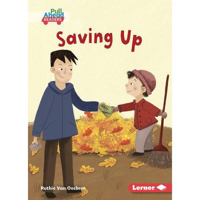 Saving Up - (Math All Around (Pull Ahead Readers -- Fiction)) by  Ruthie Van Oosbree (Paperback)