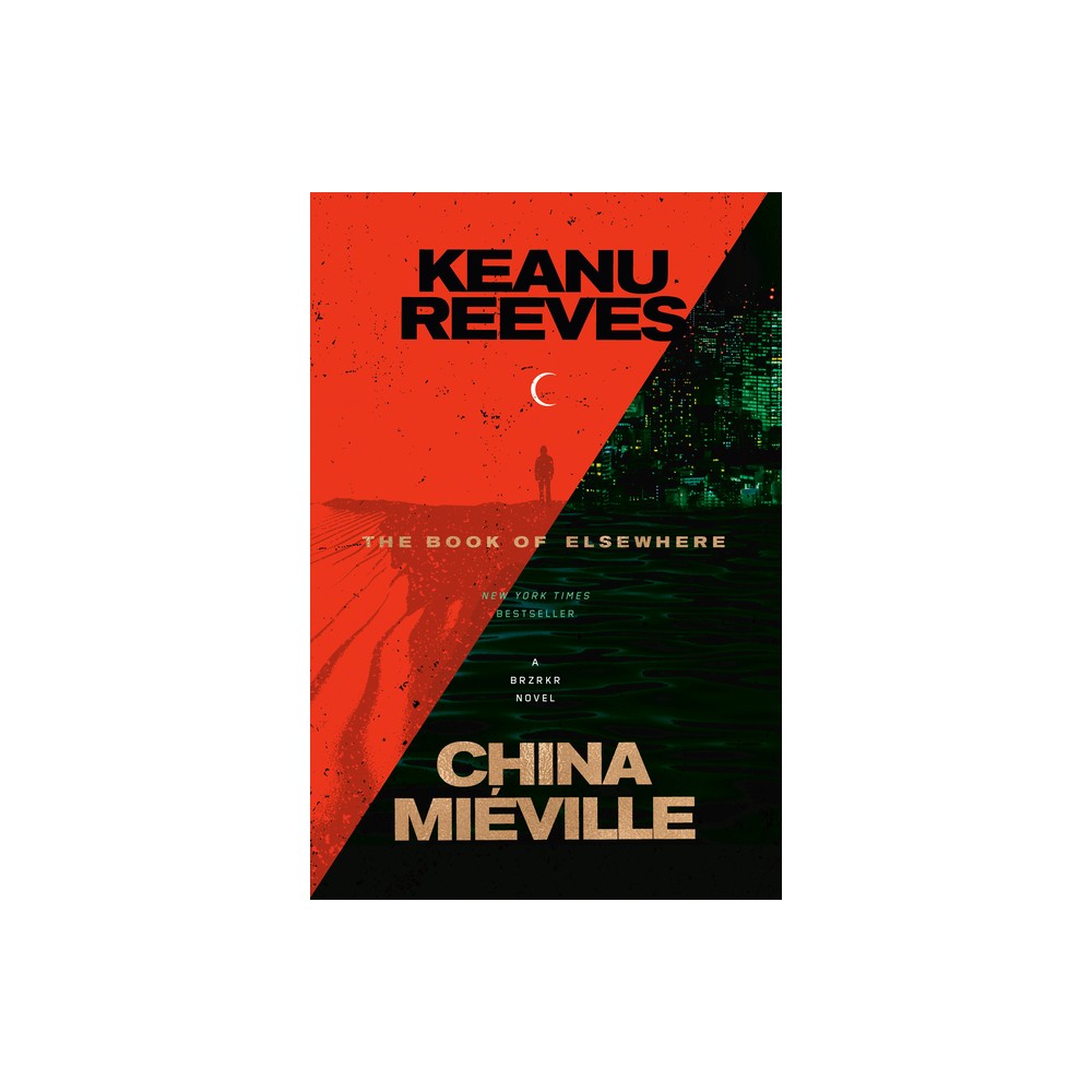 The Book of Elsewhere – by Keanu Reeves & China Miéville (Paperback)