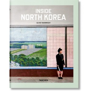 Inside North Korea - by  Oliver Wainwright (Hardcover) - 1 of 1