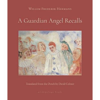 A Guardian Angel Recalls - by  Willem Frederik Hermans (Paperback)