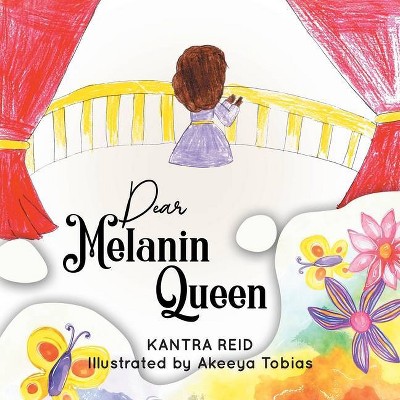 Dear Melanin Queen - by  Kantra Reid (Paperback)